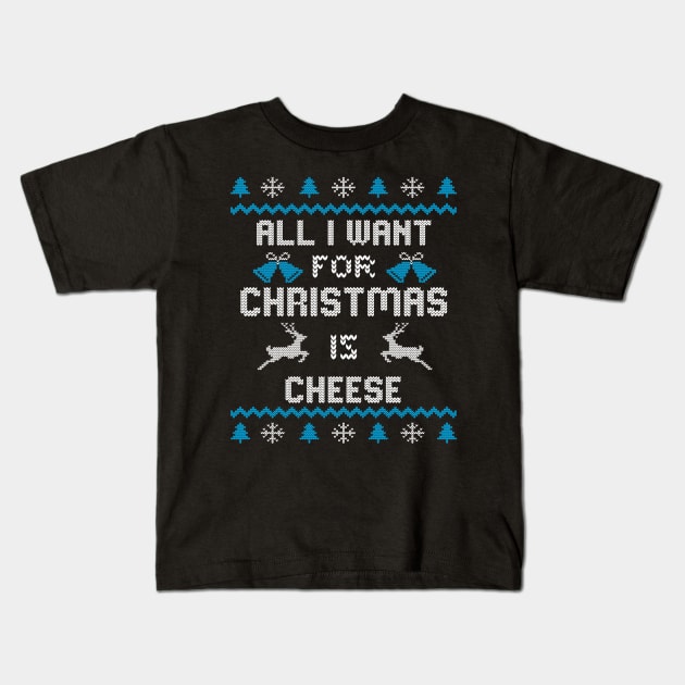 All I want for Christmas is Cheese - Ugly Sweater Design Kids T-Shirt by Designerabhijit